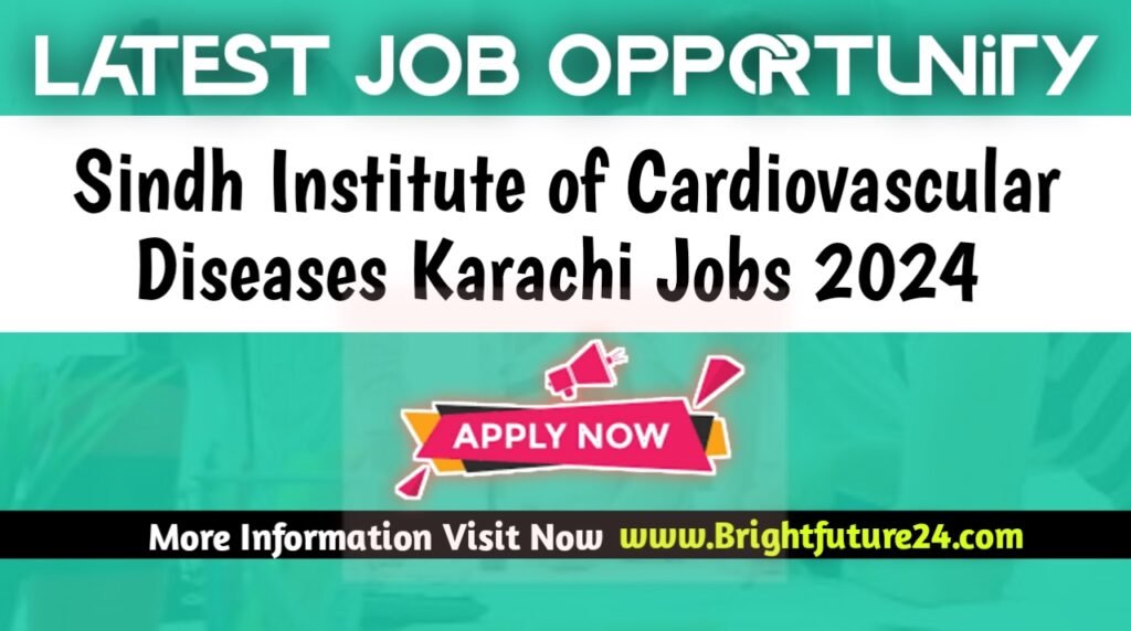 Sindh Institute of Cardiovascular Diseases Karachi Jobs 2024