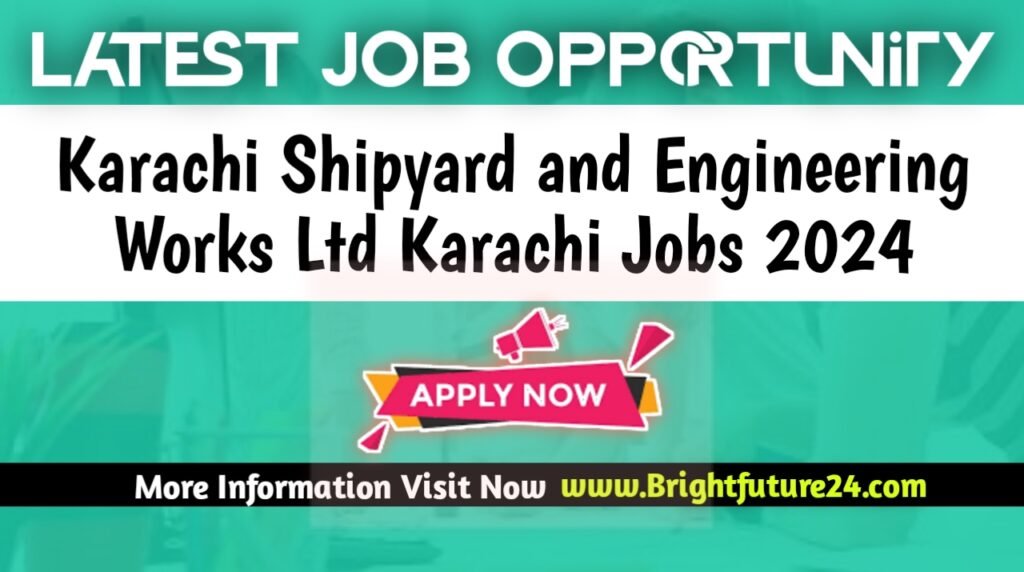 Karachi Shipyard And Engineering Works Jobs 2024