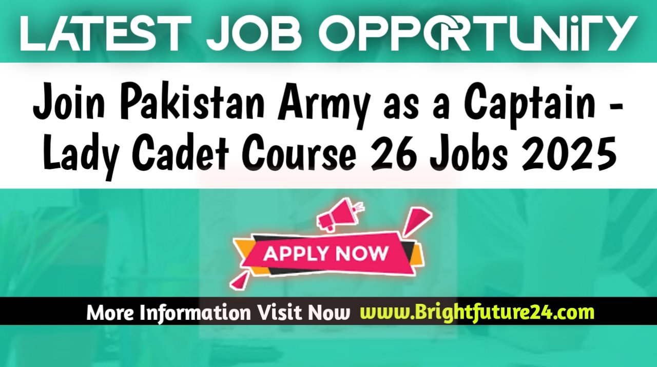 Lady Cadet Course as Captain Jobs at Pakistan Army 2025