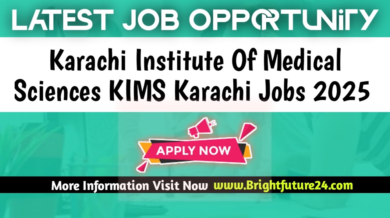 Latest Karachi Institute of Medical Sciences KIMS Jobs 2025