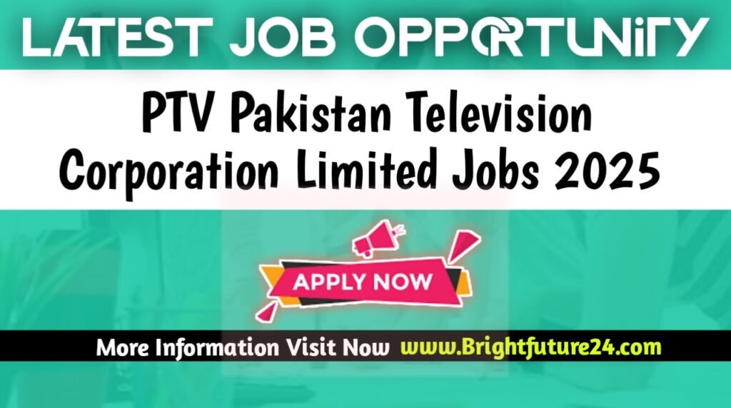 Pakistan Television Corporation Limited PTV Jobs 2025