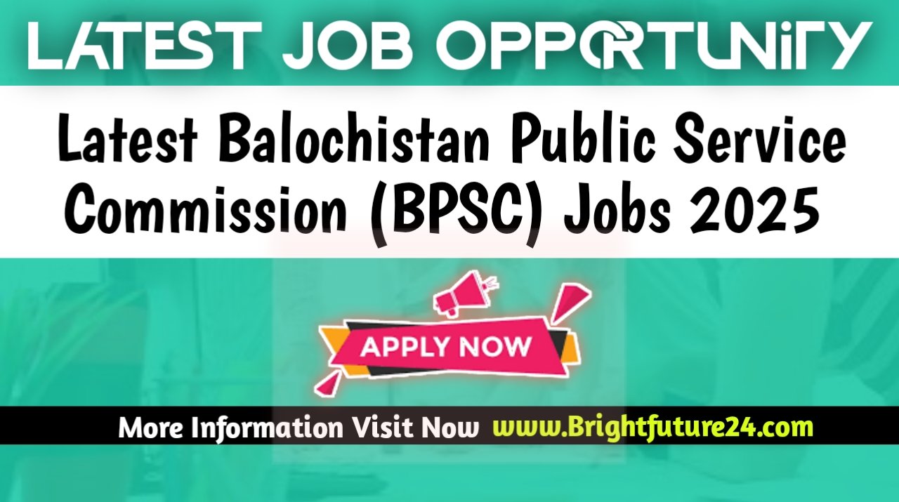 Latest Balochistan Public Service Commission BPSC Jobs 2025