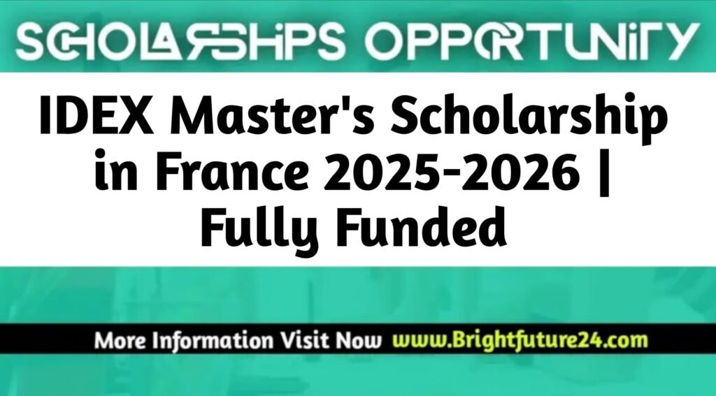 IDEX Master's Scholarship in France 2025-2026 Fully Funded