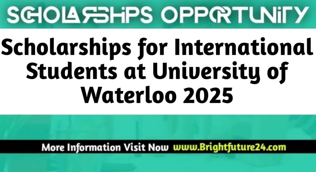 Scholarships for International Students at University of Waterloo 2025