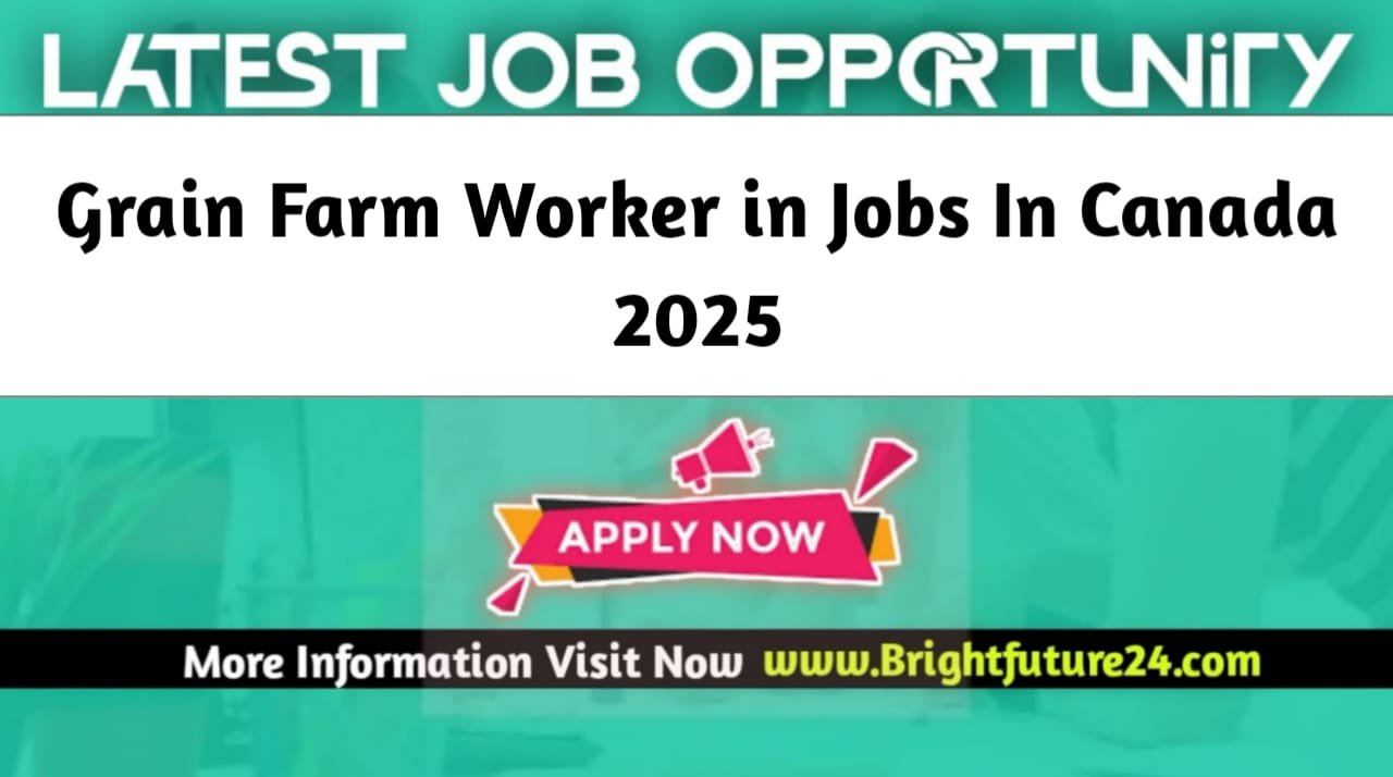 Grain Farm Worker in Jobs In Canada 2025