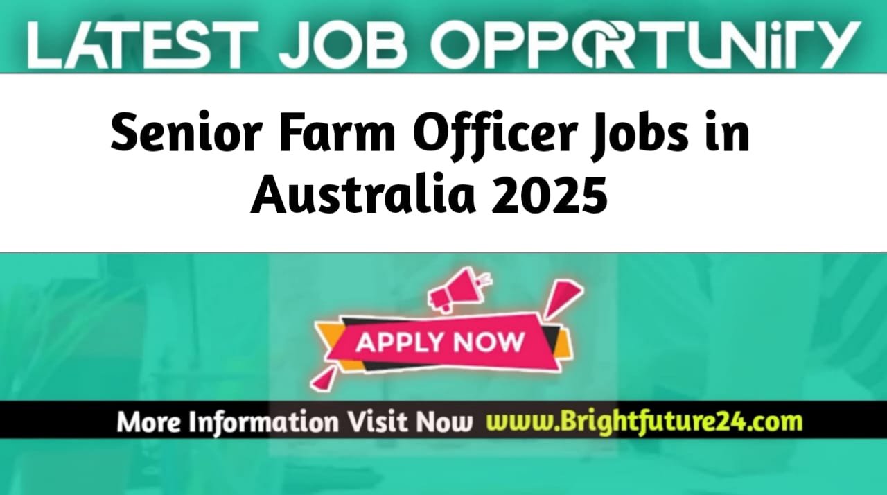 Senior Farm Officer Jobs in Australia 2025